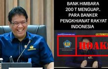 HOAKS: Kemenkeu Pastikan Post Medsos yang Sebut 200 T Menguap di Himbara adalah Berita Bohong